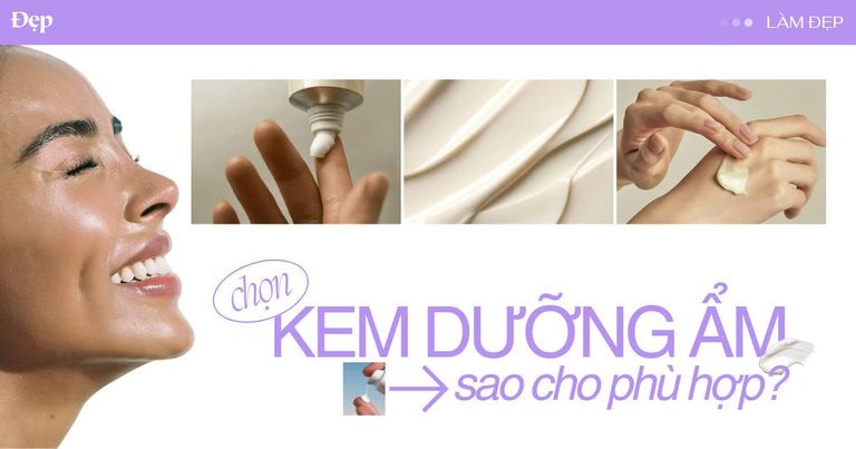 Kem dưỡng ẩm bạn đang dùng có thực sự phù hợp với làn da?